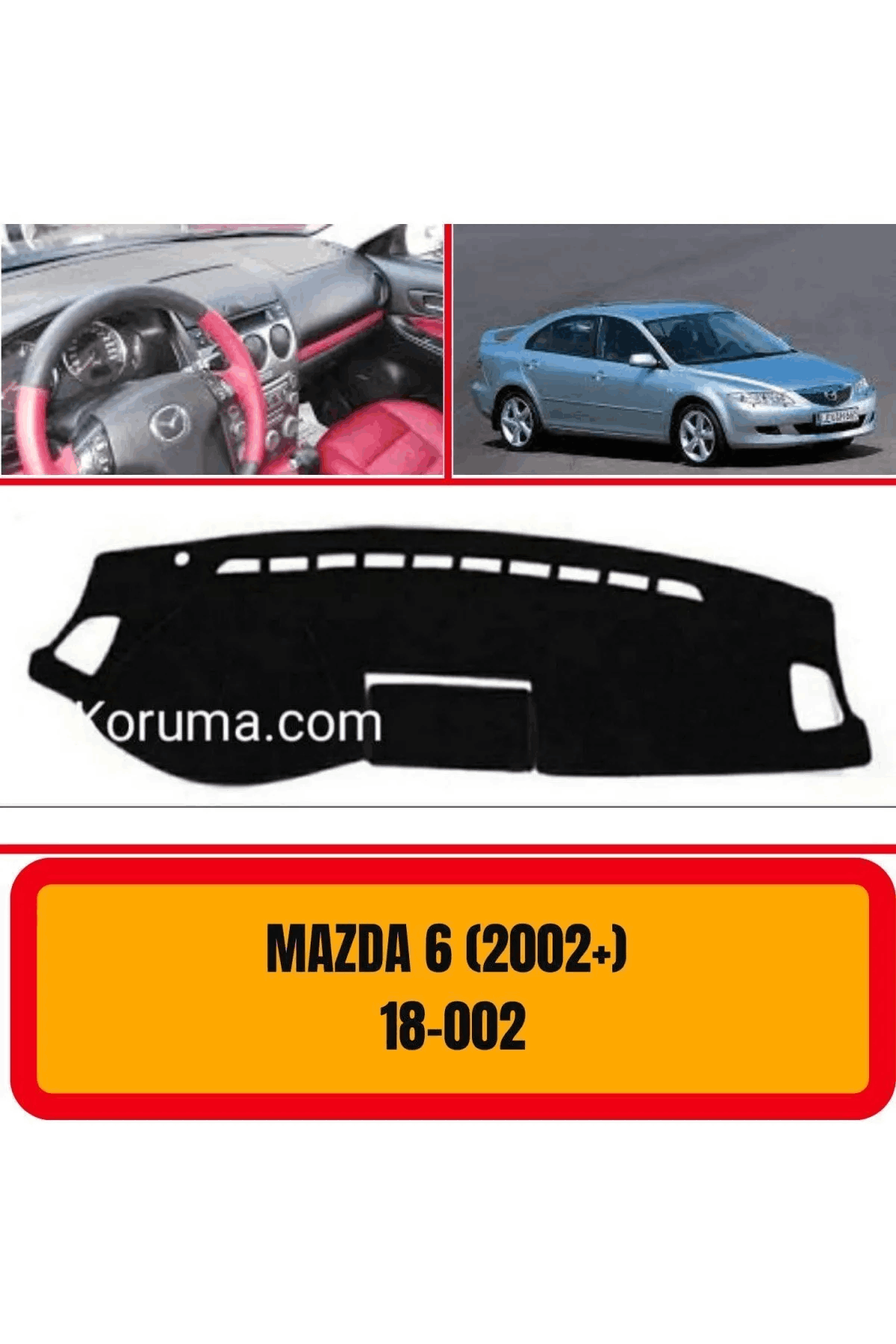 Mazda 6 (2002 ) Ön Gögüs Panel Torpido Koruma Koruyucu Kilifi